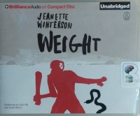 Weight written by Jeanette Winterson performed by Dick Hill and Susie Breck on CD (Unabridged)
